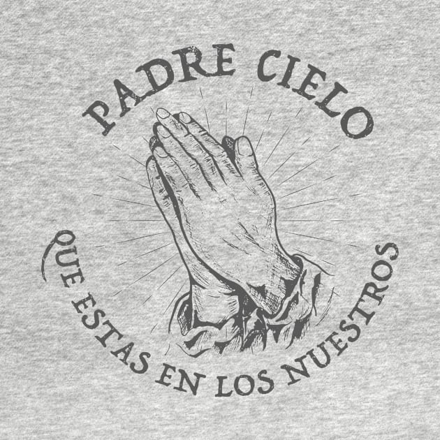 Padre Cielo Que Estas en Los Nuestros - Padre Nuestro by verde